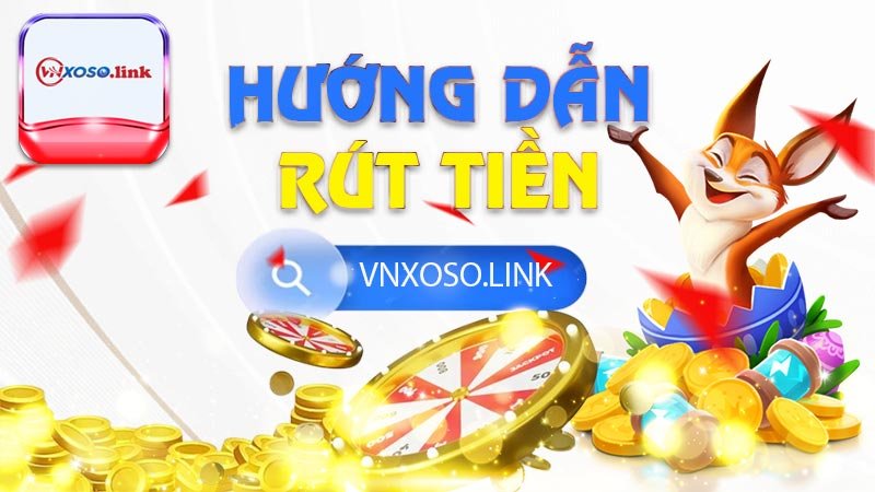 Hướng dẫn rút tiền Vnxoso